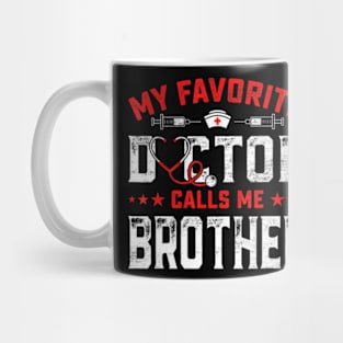 Mens Father's Day My Favorite Doctor Calls Me Brother Mug